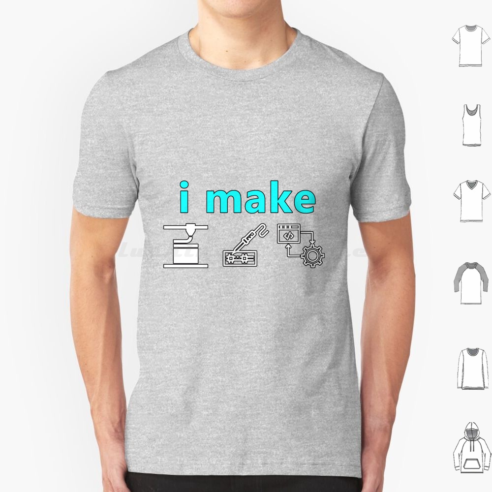 I Make Stuff T Shirt Cotton Me - 3D Printing Maket review and price